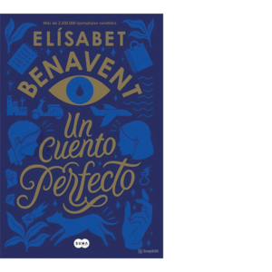 Un cuento perfecto  <br> Elisabet Benavent